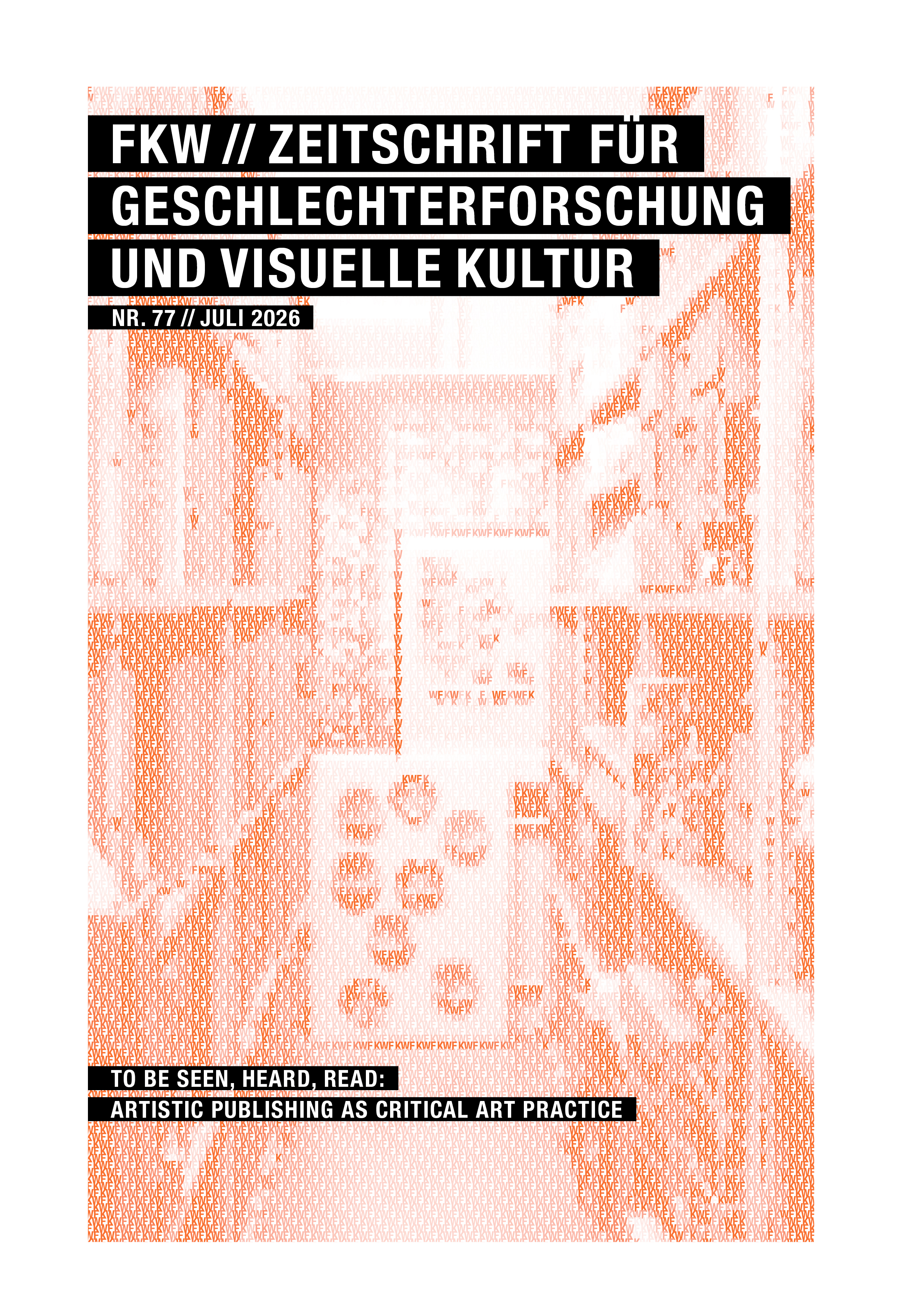 					Ansehen Nr. 77 (2026): TO BE SEEN, HEARD, READ: ARTISTIC PUBLISHING AS CRITICAL ART PRACTICE
				